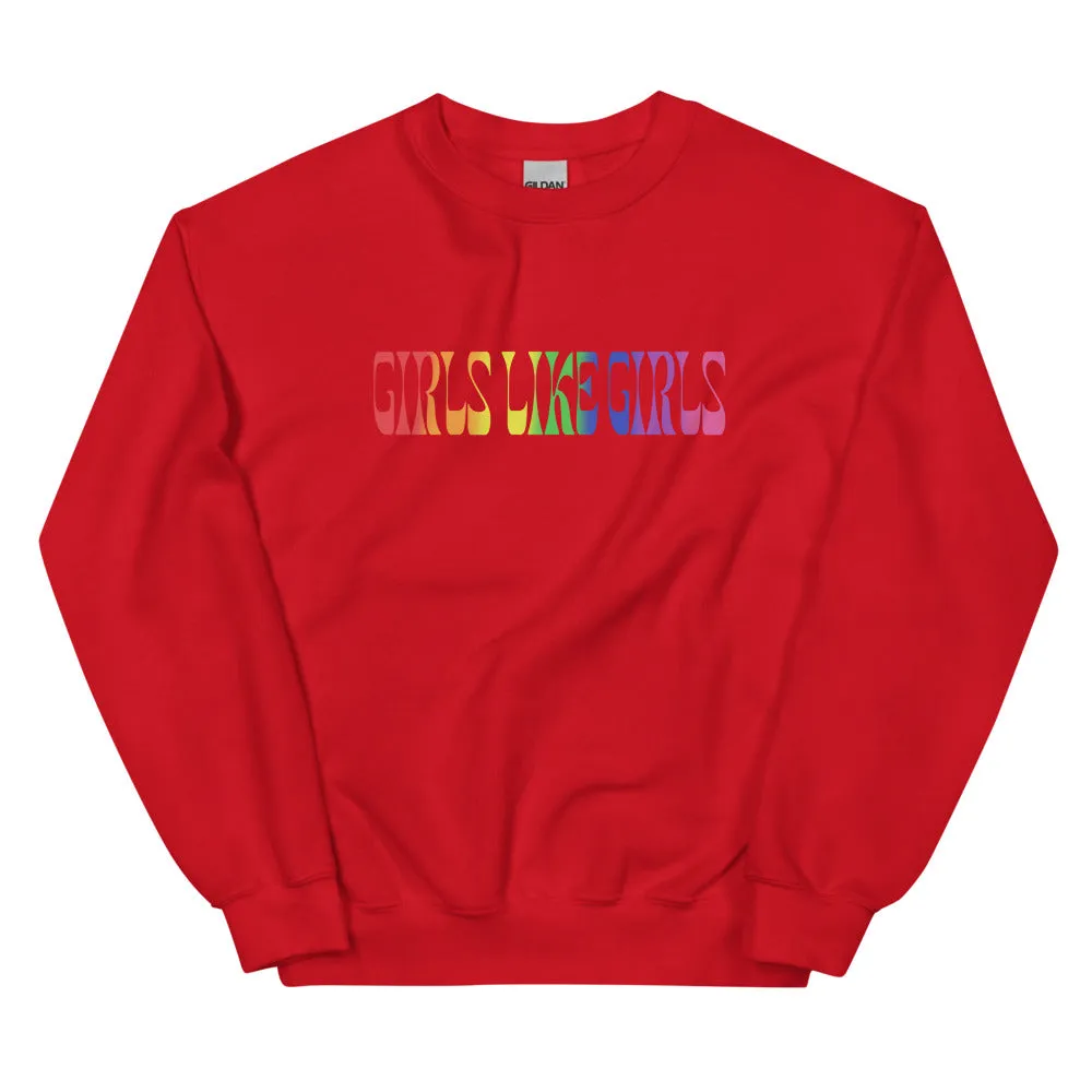 Girls Like Girls Rainbow Sweatshirt