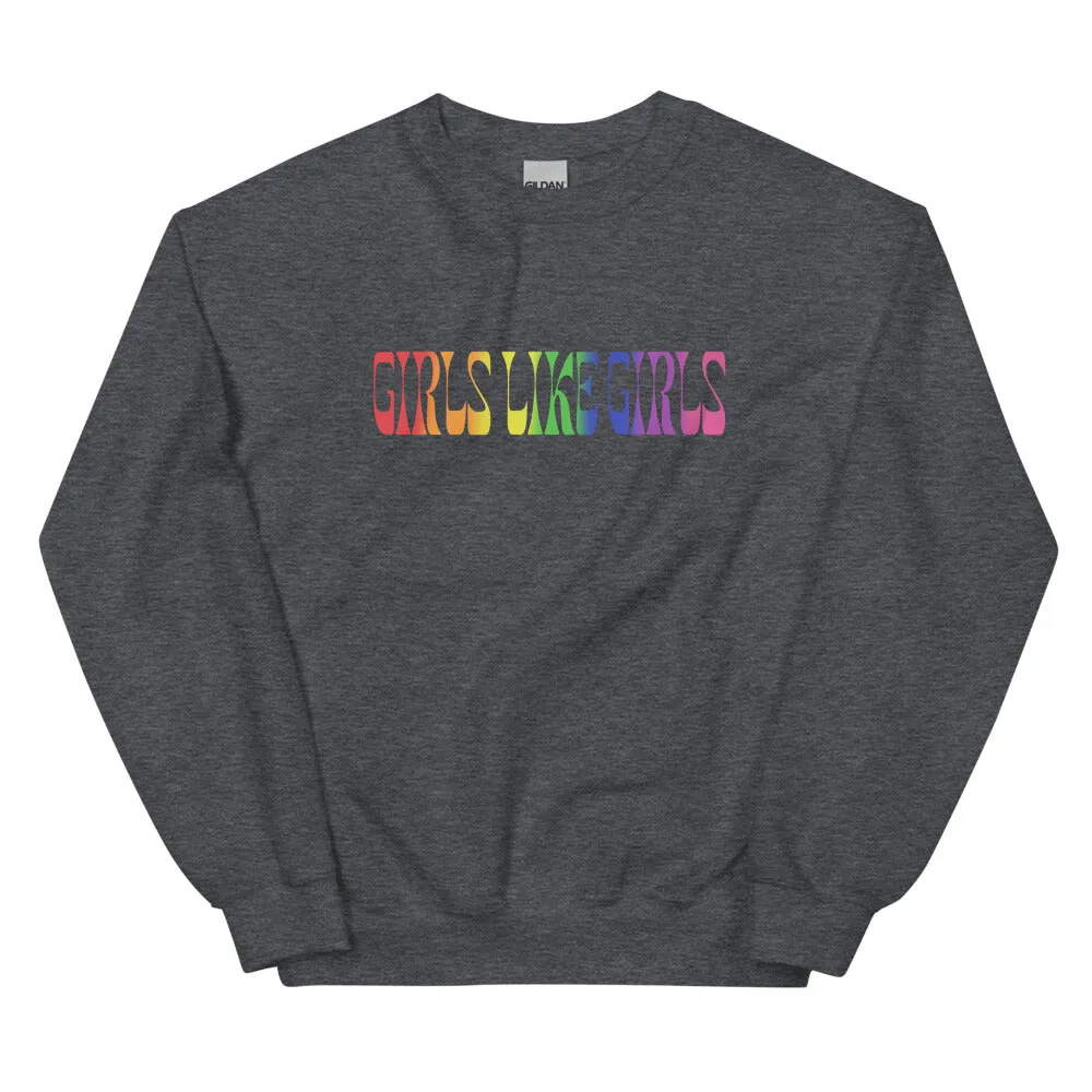 Girls Like Girls Rainbow Sweatshirt